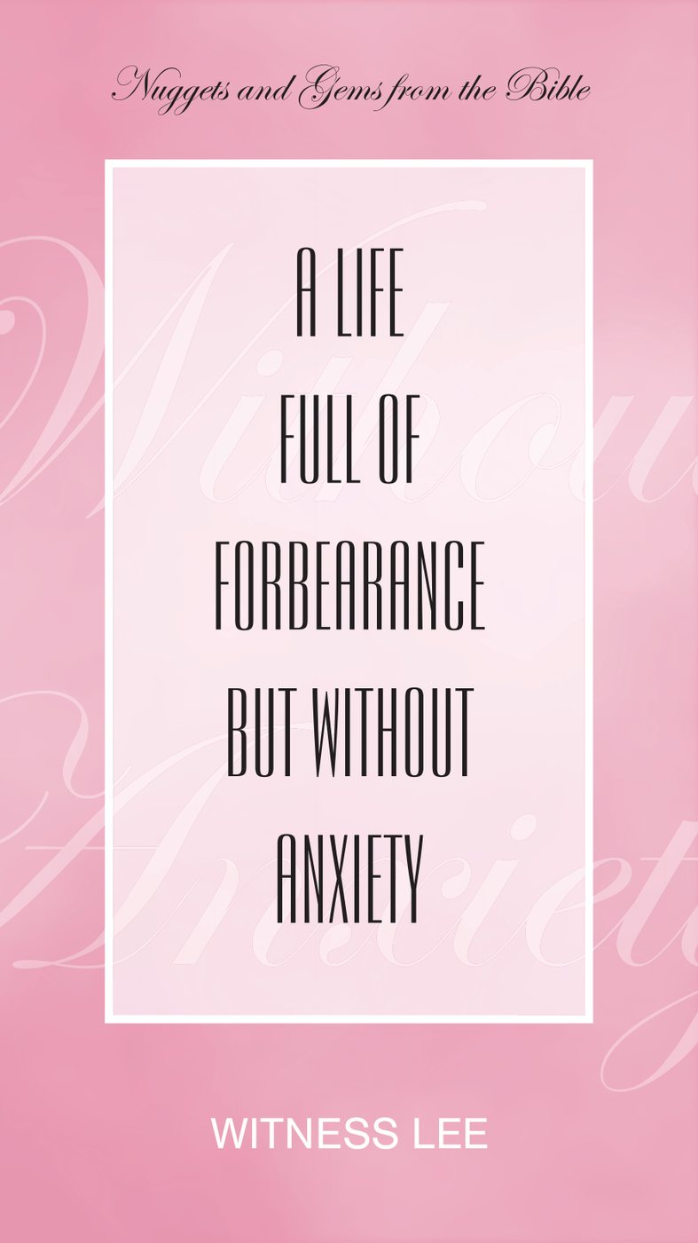 A Life Full Of Forbearance But Without Anxiety by Witness Lee book cover