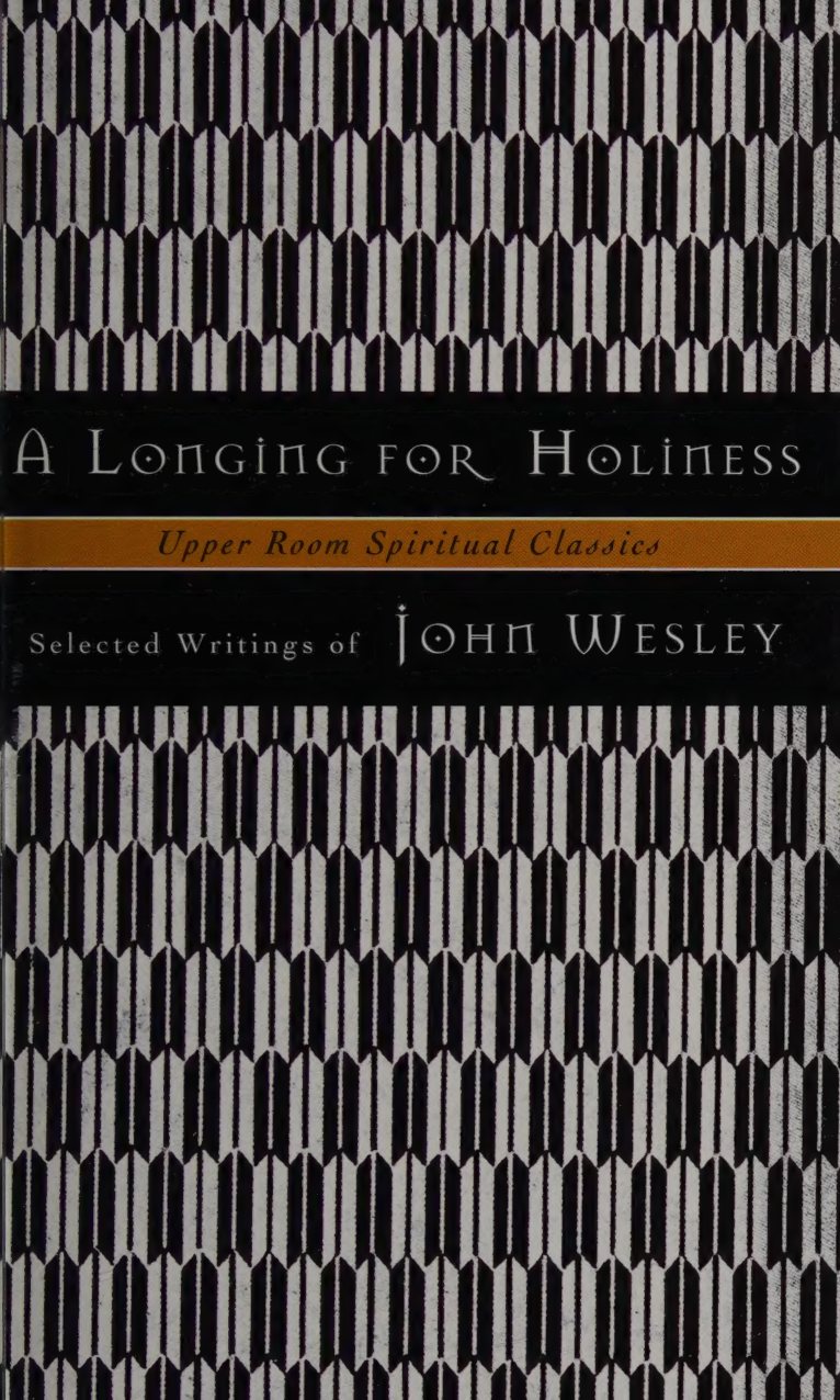 A Longing for Holiness: Selected Writings of John Wesley by John Wesley book cover