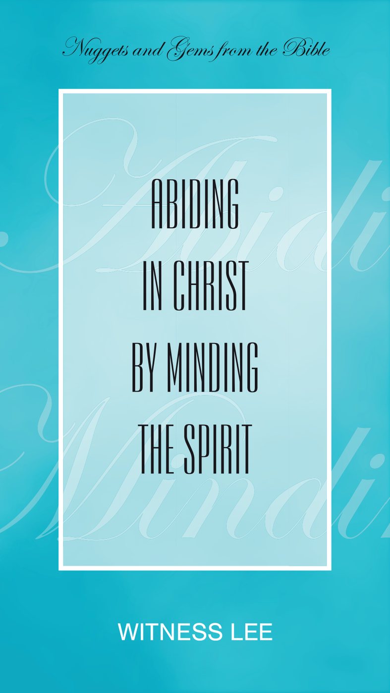 Abiding In Christ By Minding The Spirit by Witness Lee book cover