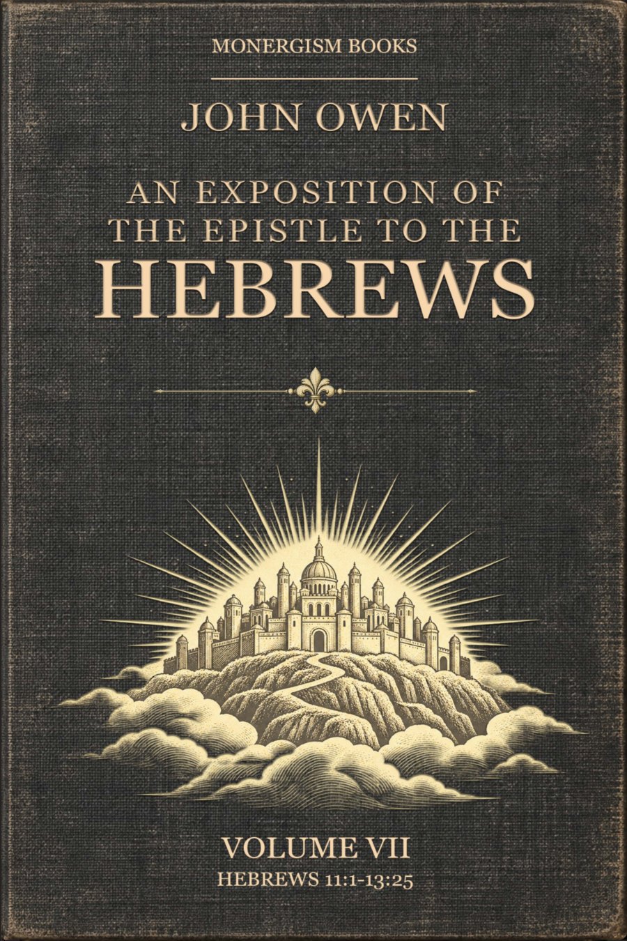 An Exposition of the Epistle to the Hebrews, Volume 7 by John Owen book cover