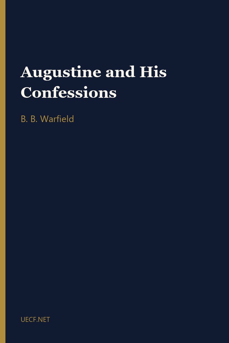 Augustine and His Confessions by B. B. Warfield book cover