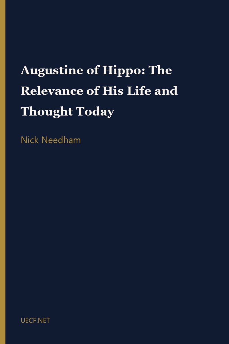 Augustine of Hippo: The Relevance of His Life and Thought Today by Nick Needham book cover