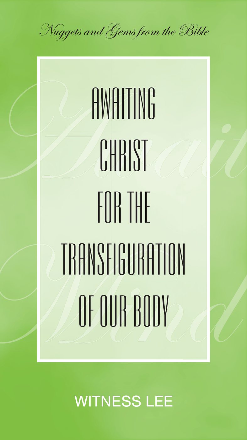 Awaiting Christ For The Transfiguration Of Our Body by Witness Lee book cover