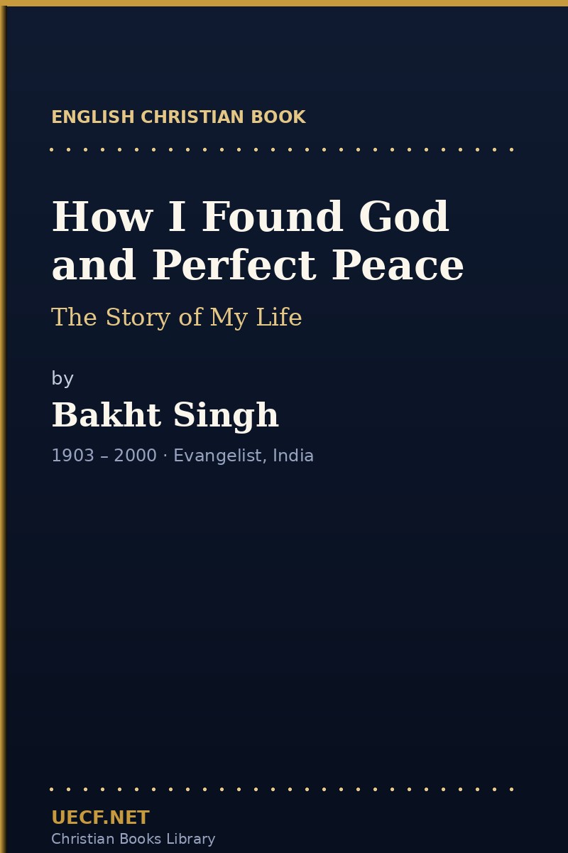 UECF.NET book-information cover card for How I Found God and Perfect Peace by Bakht Singh — an original design, not the publisher's cover art