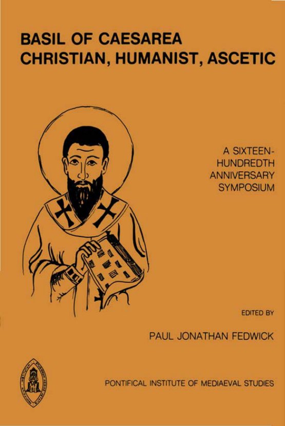Basil of Caesarea: Christian, Humanist, Ascetic by Paul Jonathan Fedwick book cover