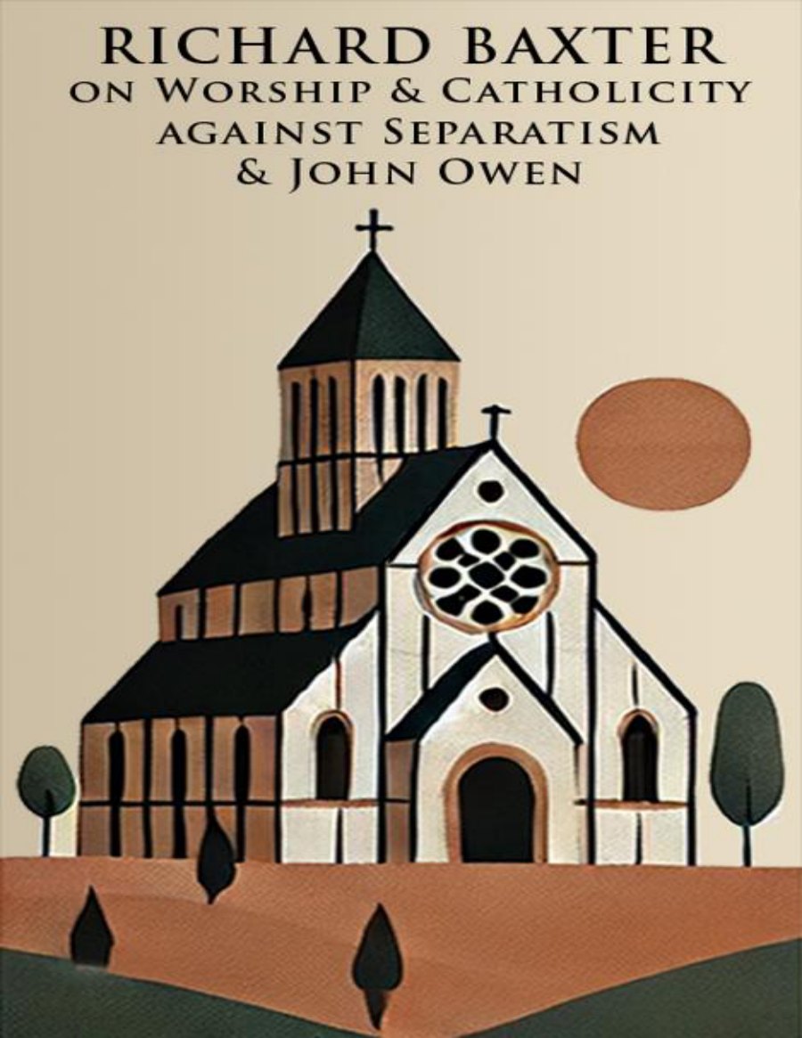 On Worship and Catholicity by Richard Baxter book cover