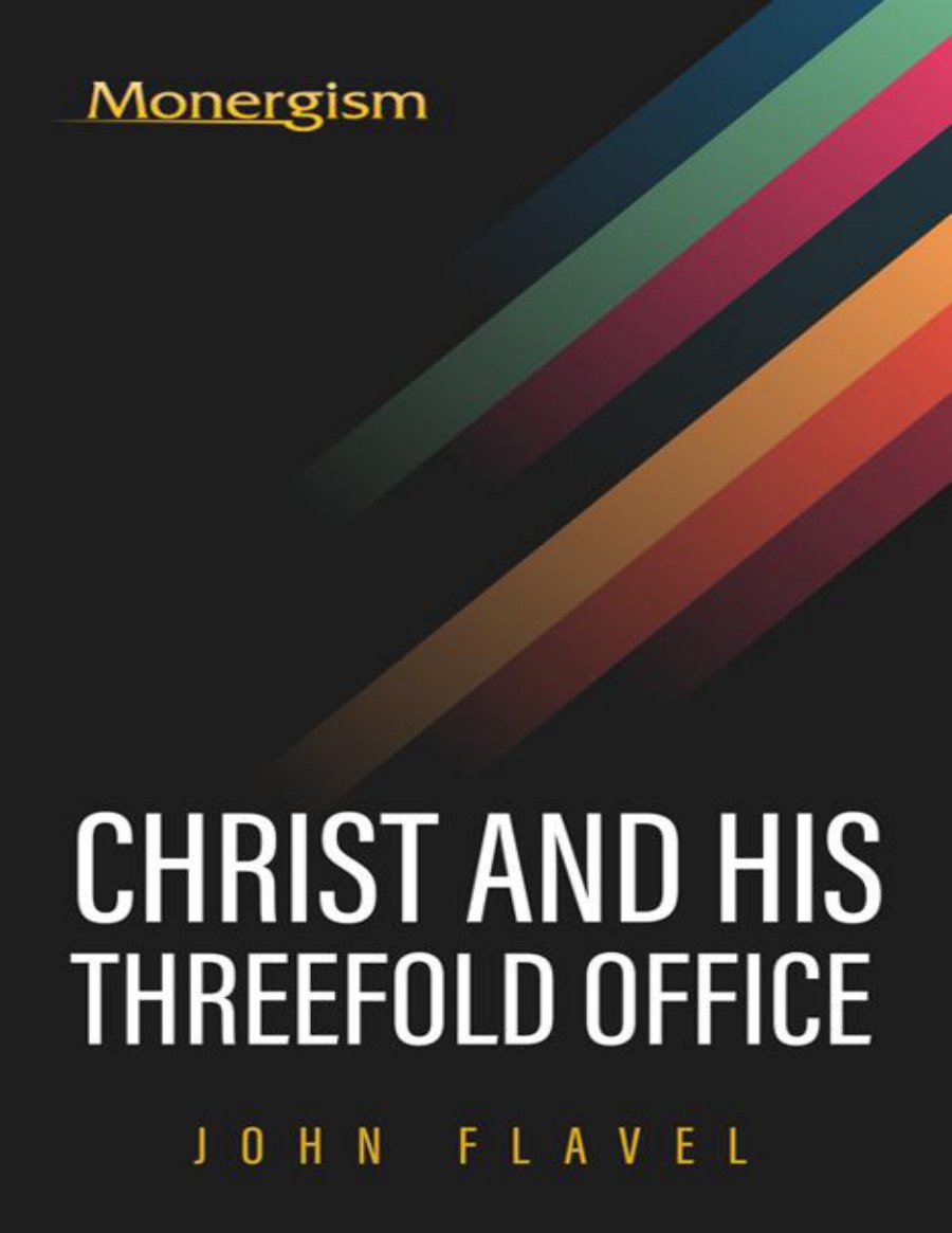 Christ and His Threefold Office by John Flavel book cover
