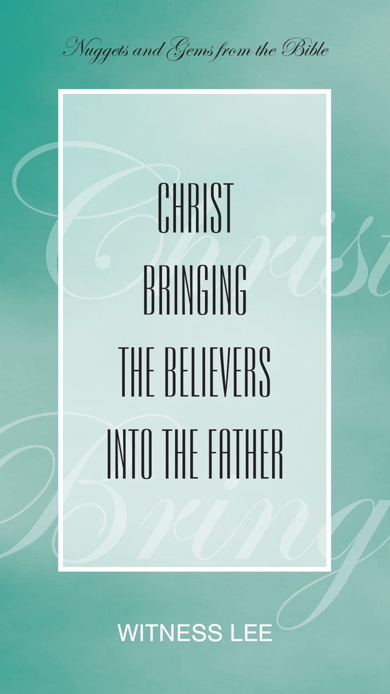 Christ Bringing The Believers Into The Father by Witness Lee book cover