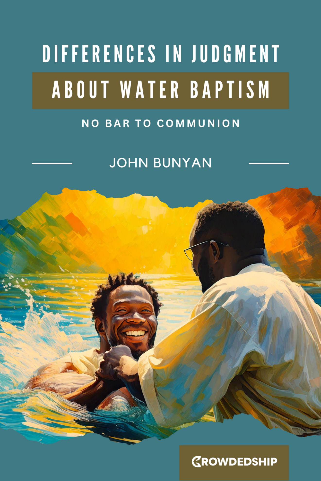 Differences in Judgment About Water Baptism, No Bar to Communion by John Bunyan book cover