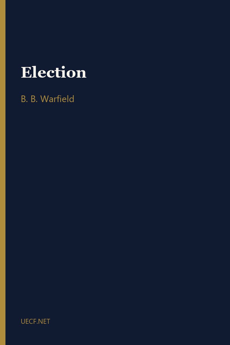 Election by B. B. Warfield book cover