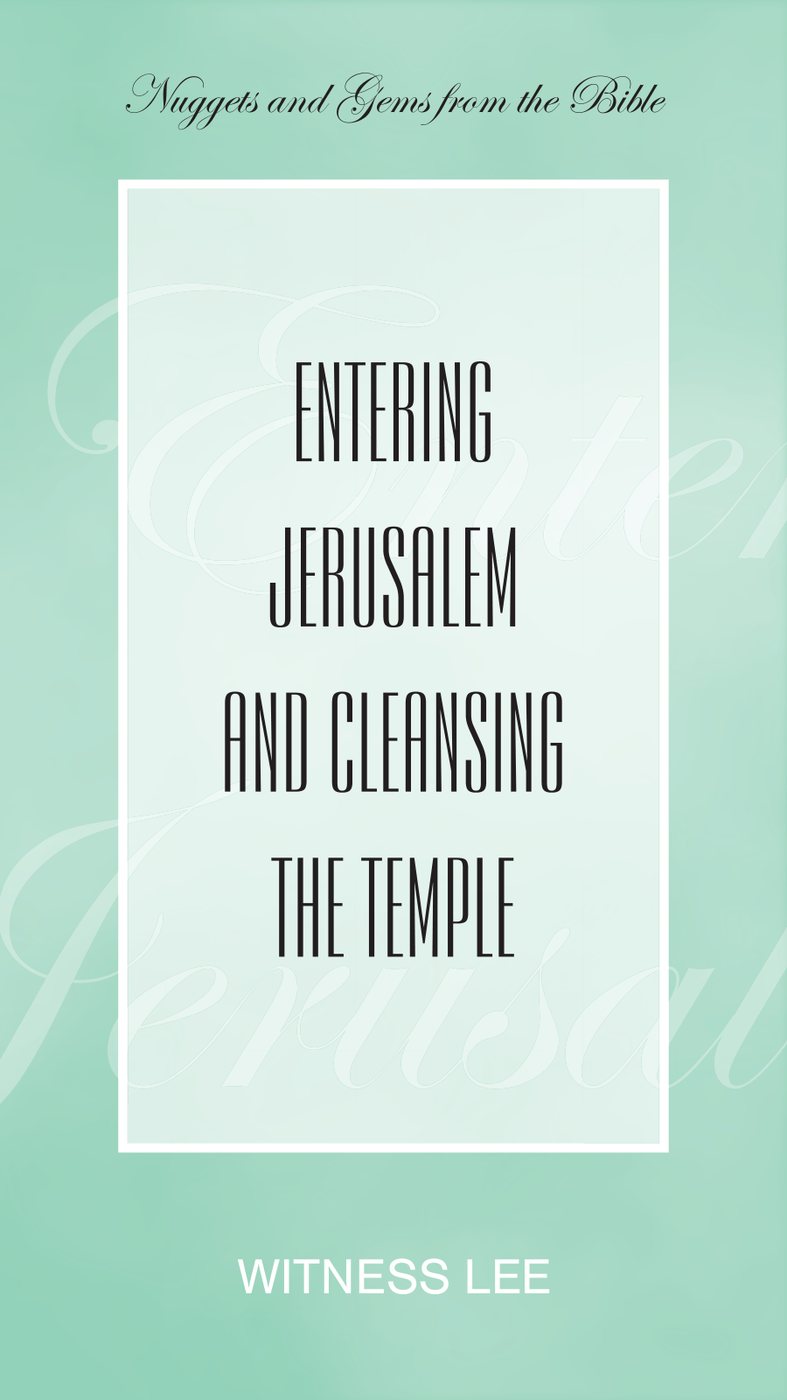 Entering Jerusalem And Cleansing The Temple by Witness Lee book cover
