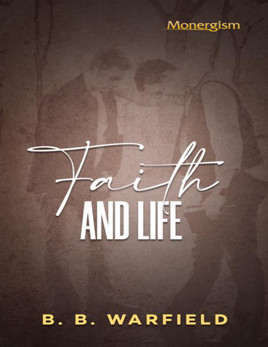 Faith and Life by B. B. Warfield book cover