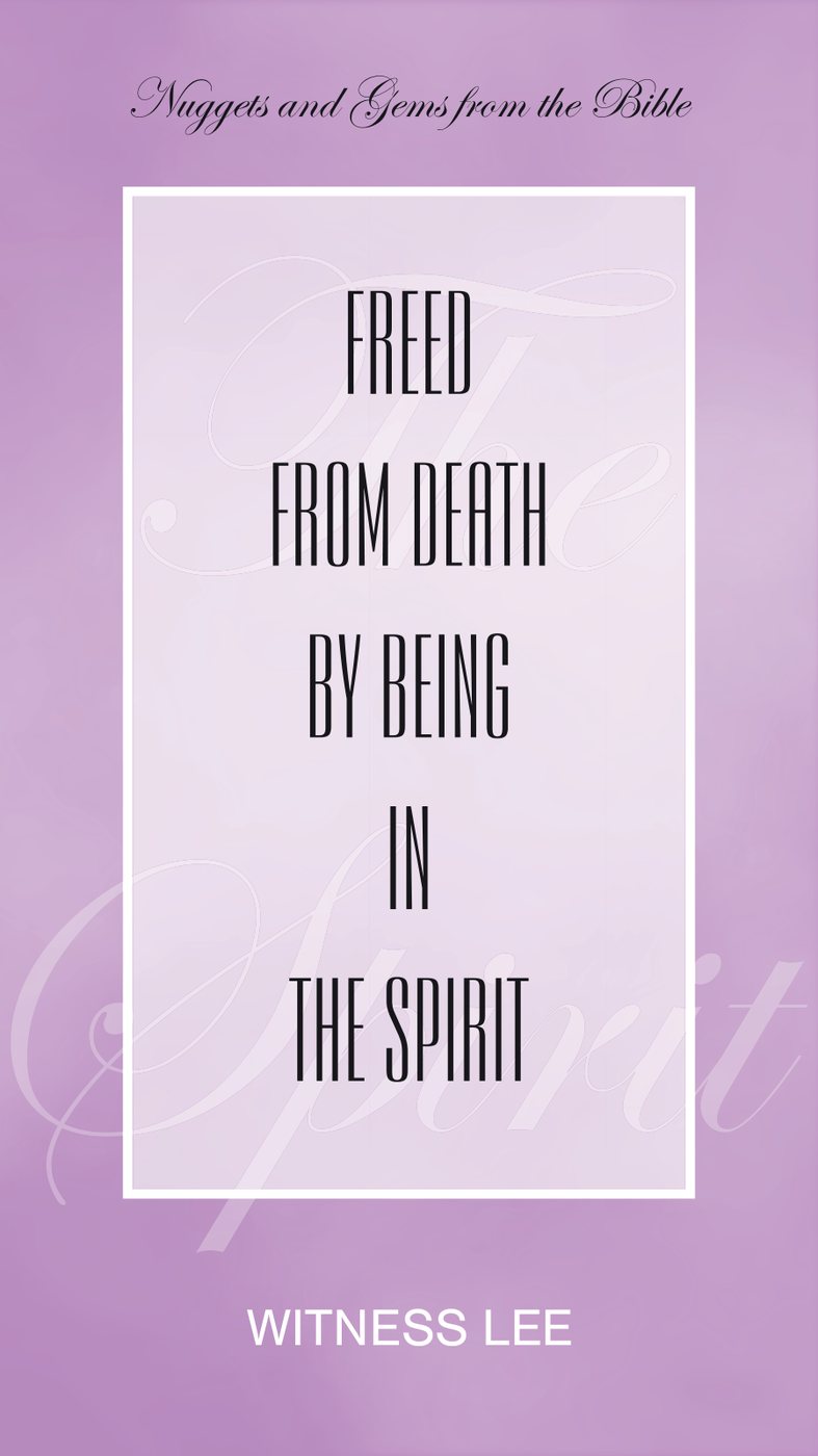 Freed From Death By Being In The Spirit by Witness Lee book cover