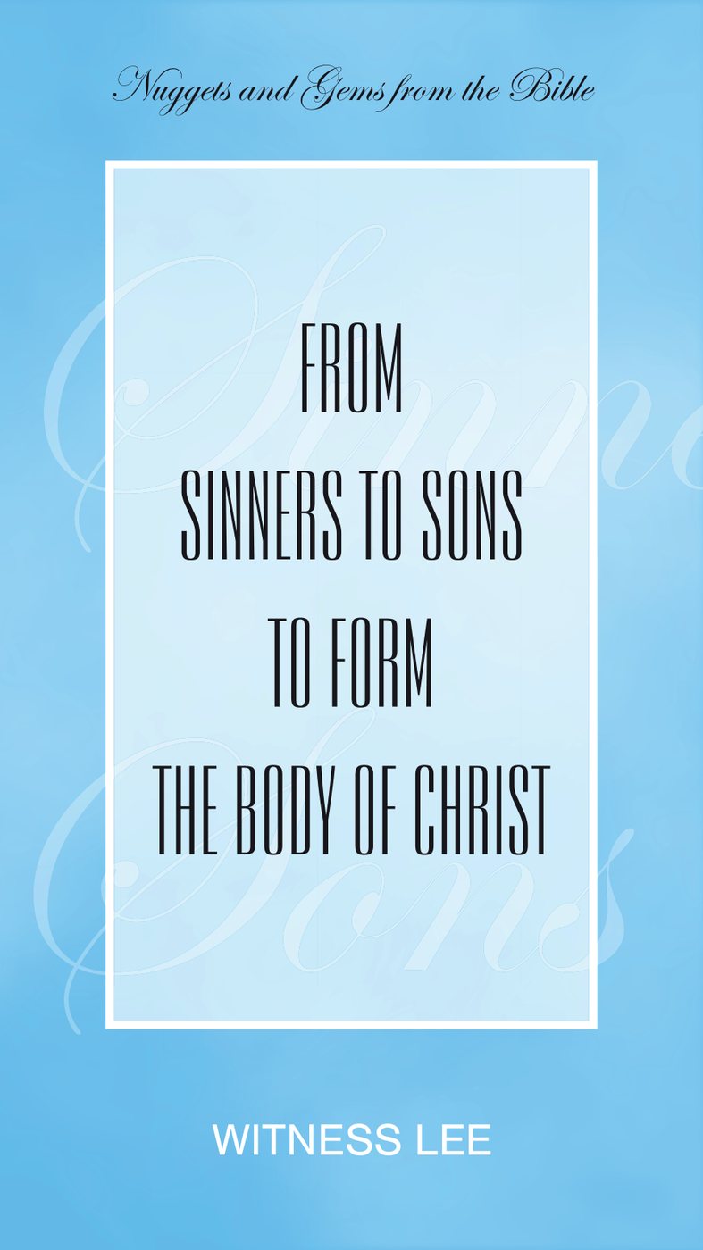 From Sinners To Sons To Form The Body Of Christ by Witness Lee book cover