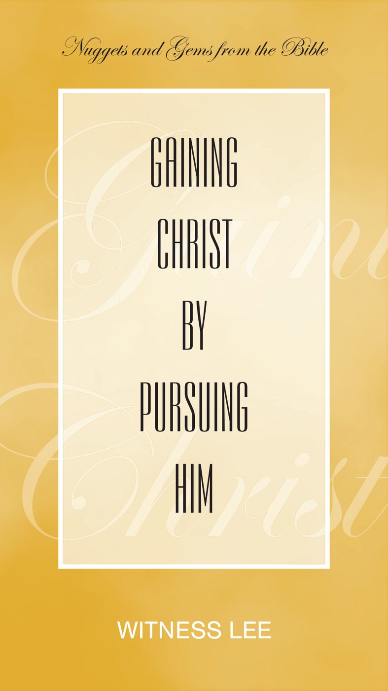 Gaining Christ By Pursuing Him by Witness Lee book cover