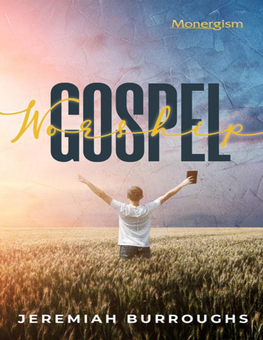 Gospel Worship by Jeremiah Burroughs book cover