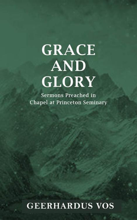 Grace and Glory - Geerhardus Vos by Geerhardus Vos book cover