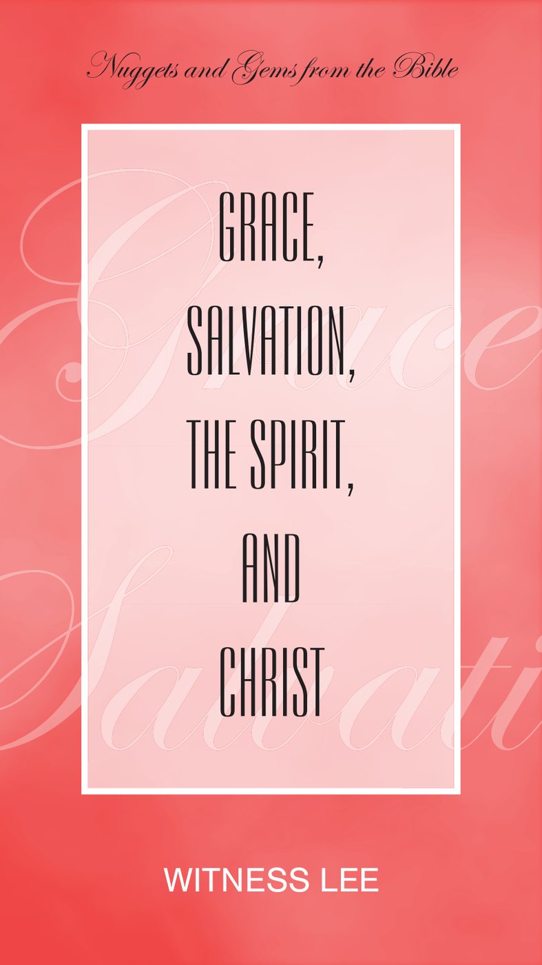 Grace Salvation The Spirit And Christ by Witness Lee book cover
