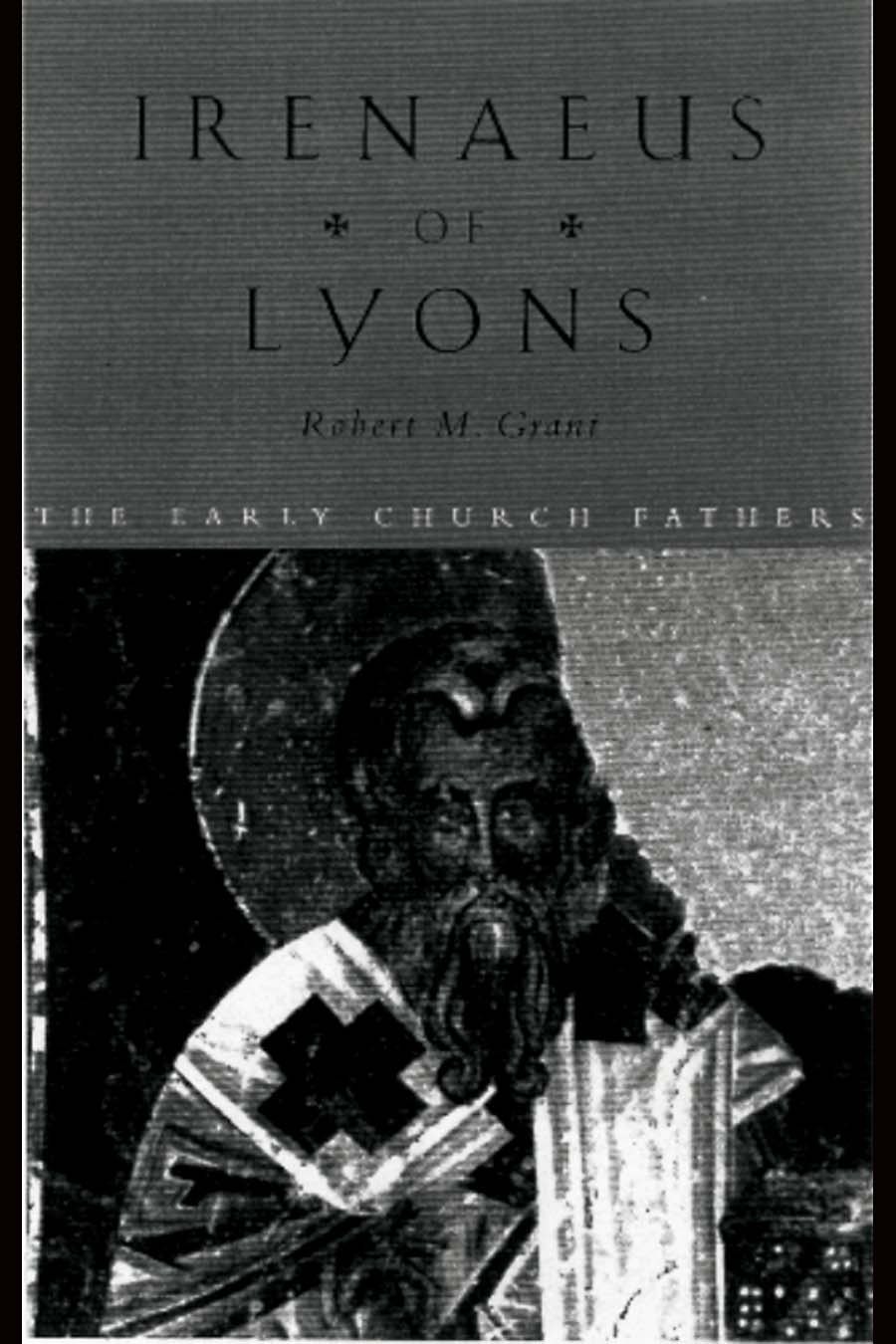 Irenaeus of Lyons by Robert M. Grant book cover