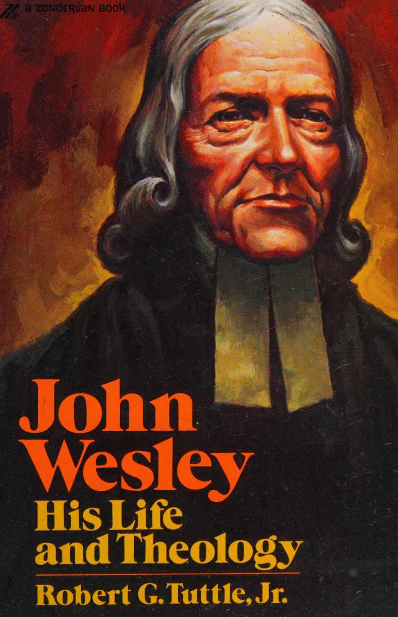 John Wesley: His Life and Theology by Robert G. Tuttle book cover