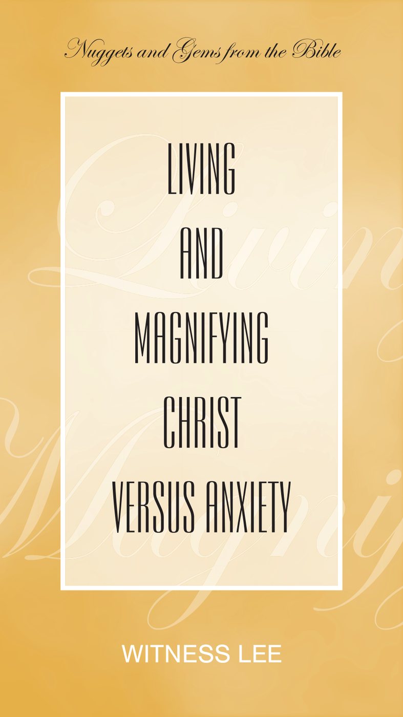 Living And Magnifying Christ Versus Anxiety by Witness Lee book cover