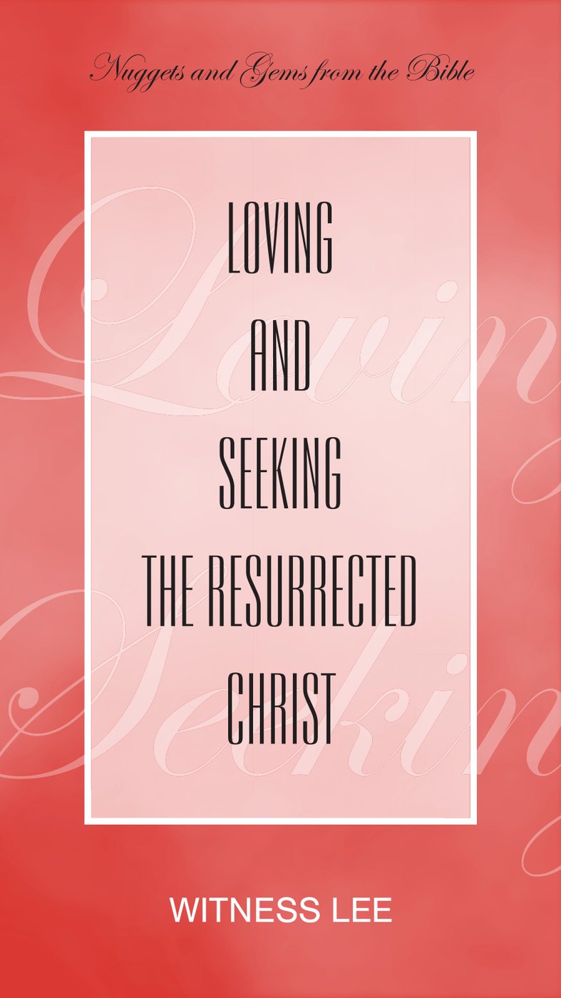 Loving And Seeking The Resurrected Christ by Witness Lee book cover