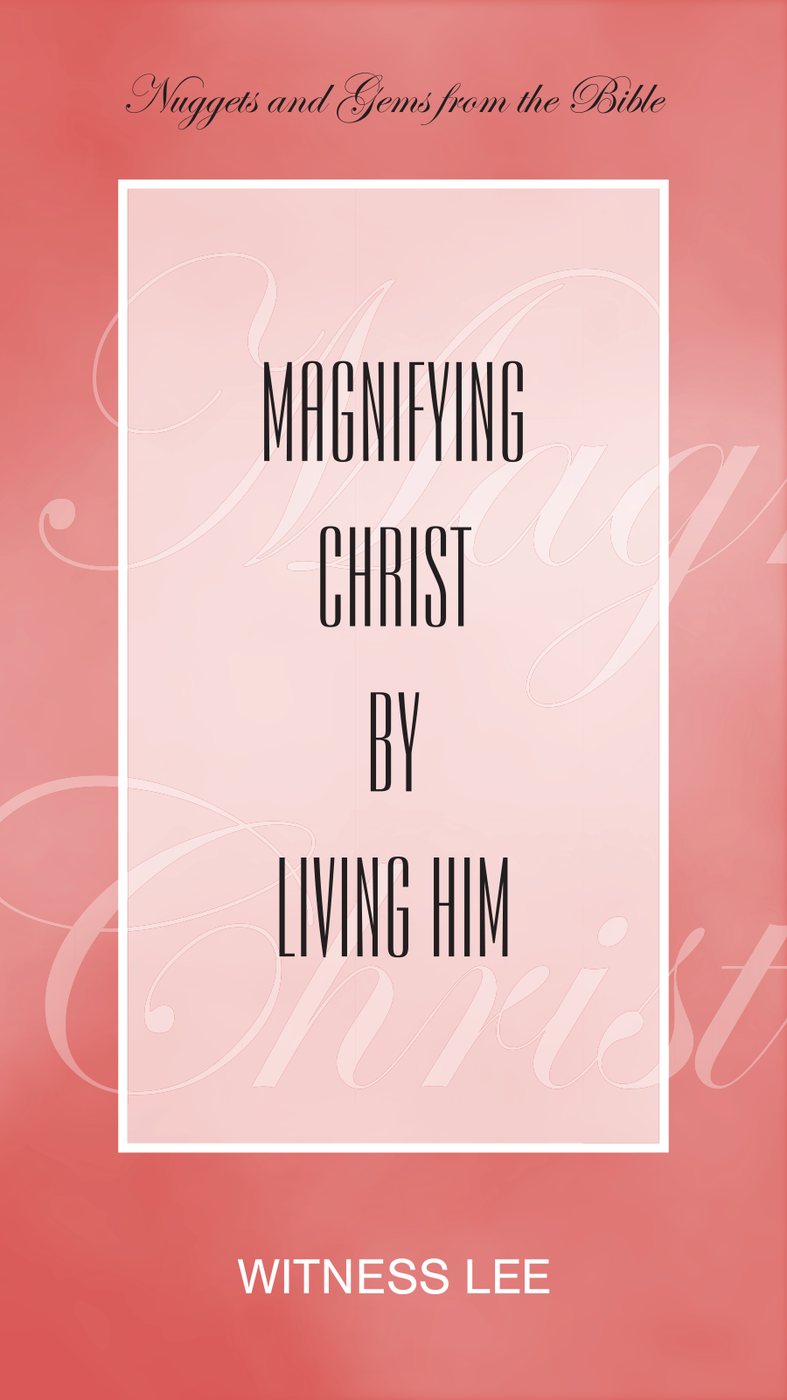Magnifying Christ By Living Him by Witness Lee book cover