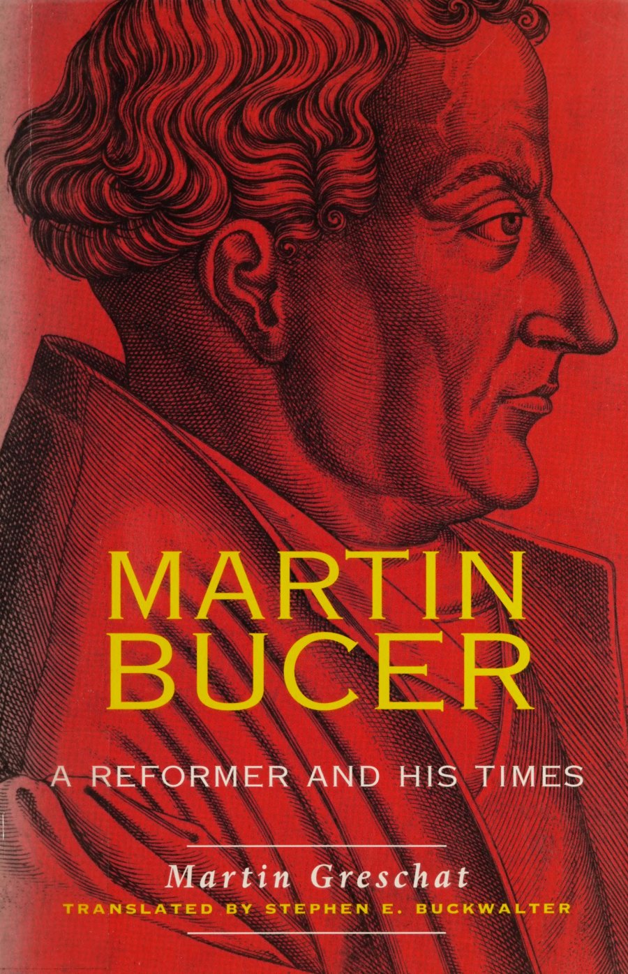 Martin Bucer: A Reformer and His Times by Martin Greschat book cover