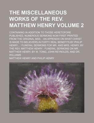 The Miscellaneous Works of the Reverend Matthew Henry, Volume 2 by Matthew Henry book cover
