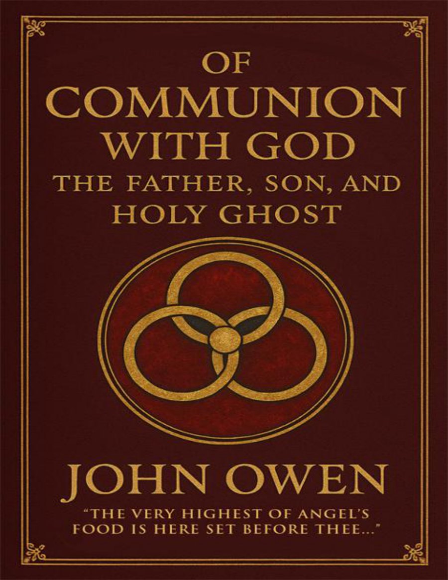 Of Communion with God the Father, Son, and Holy Ghost by John Owen book cover