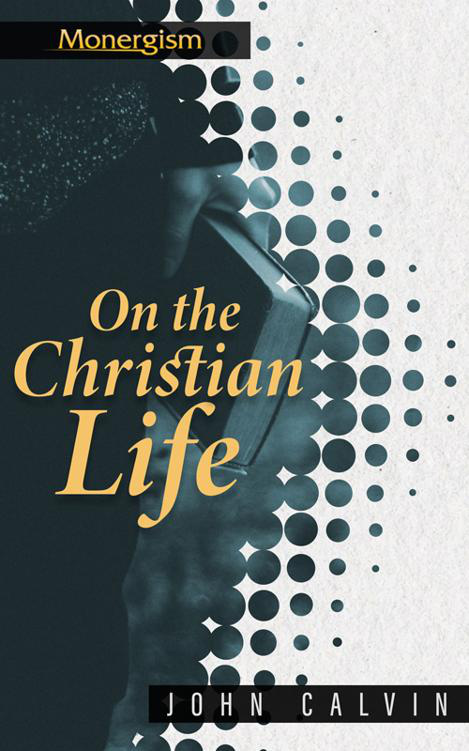 Cover of On the Christian Life - Calvin (1)
