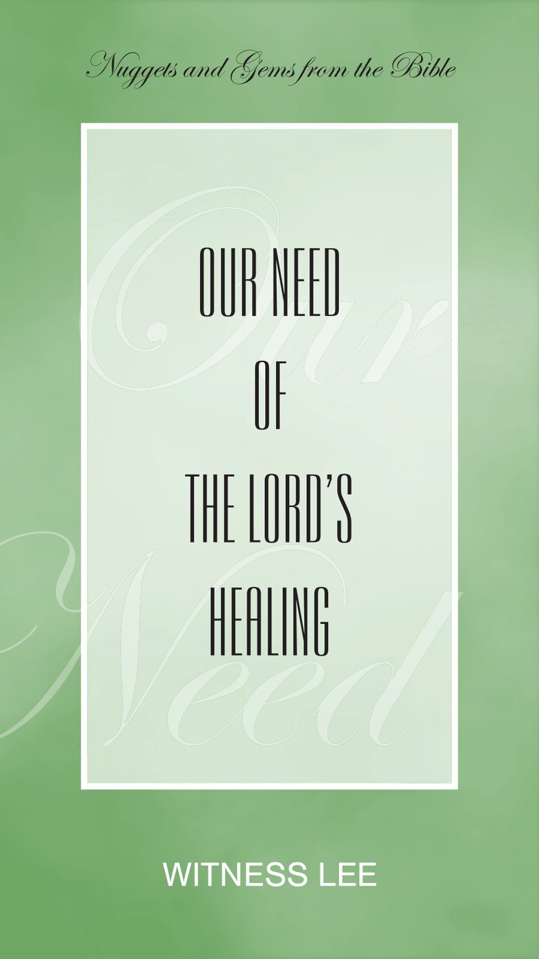 Our Need Of The Lords Healing by Witness Lee book cover