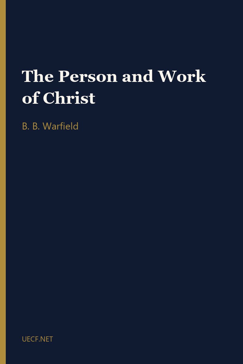 The Person and Work of Christ by B. B. Warfield book cover