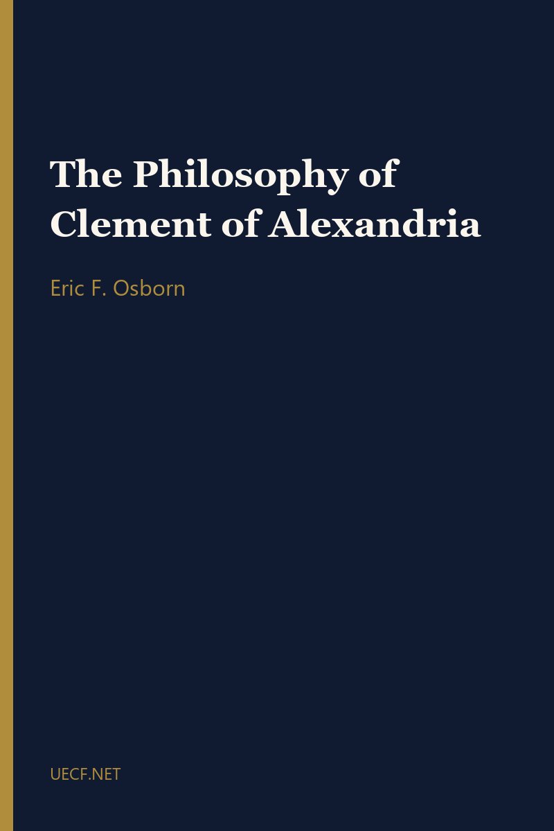 The Philosophy of Clement of Alexandria by Eric F. Osborn book cover