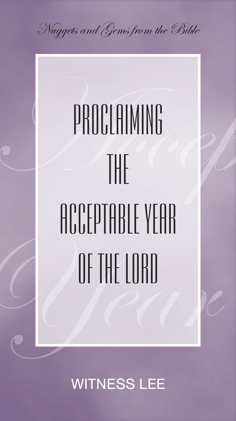 Proclaiming The Acceptable Year Of The Lord by Witness Lee book cover