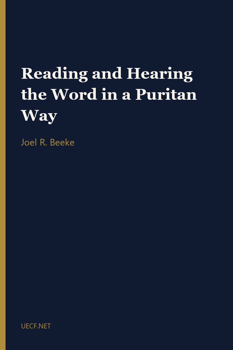Reading and Hearing the Word in a Puritan Way by Joel R. Beeke book cover