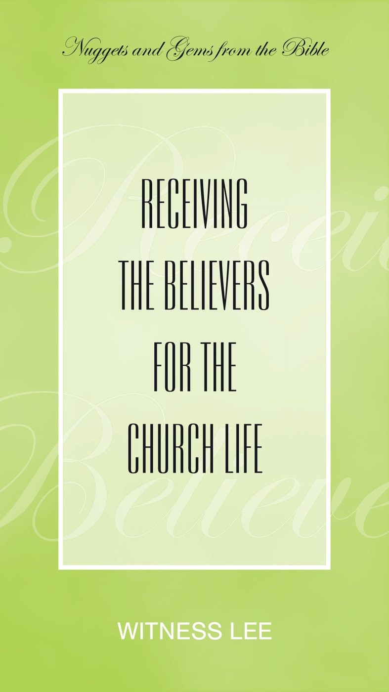 Receiving The Believers For The Church Life by Witness Lee book cover