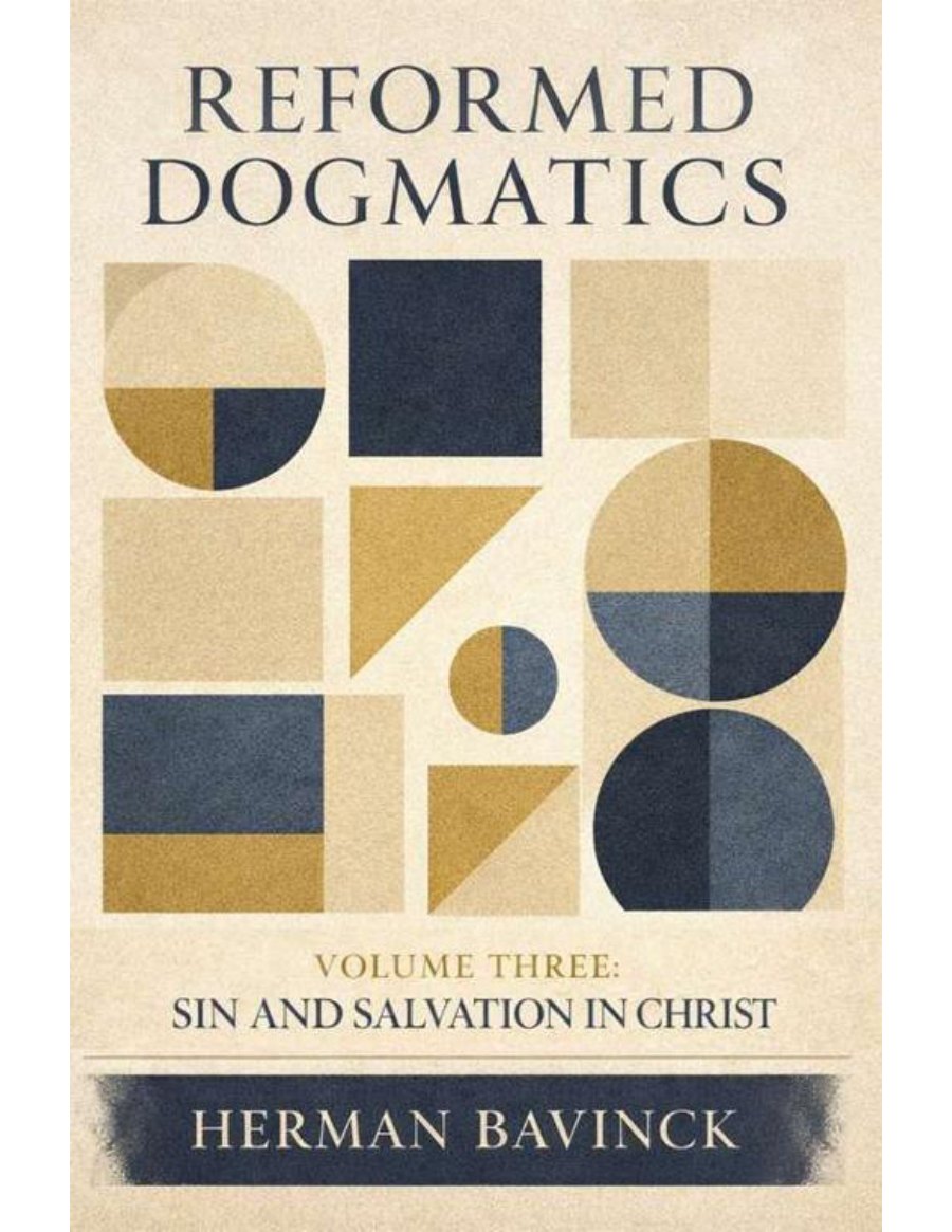 Reformed Dogmatics, Volume 3: Sin and Salvation in Christ by Herman Bavinck book cover