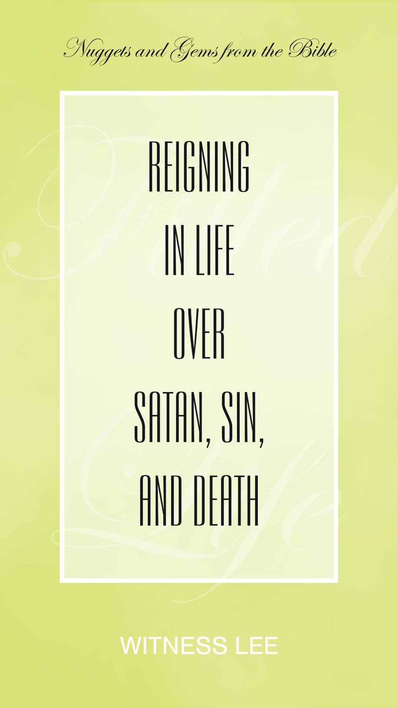 Reigning In Life Over Satan Sin And Death by Witness Lee book cover