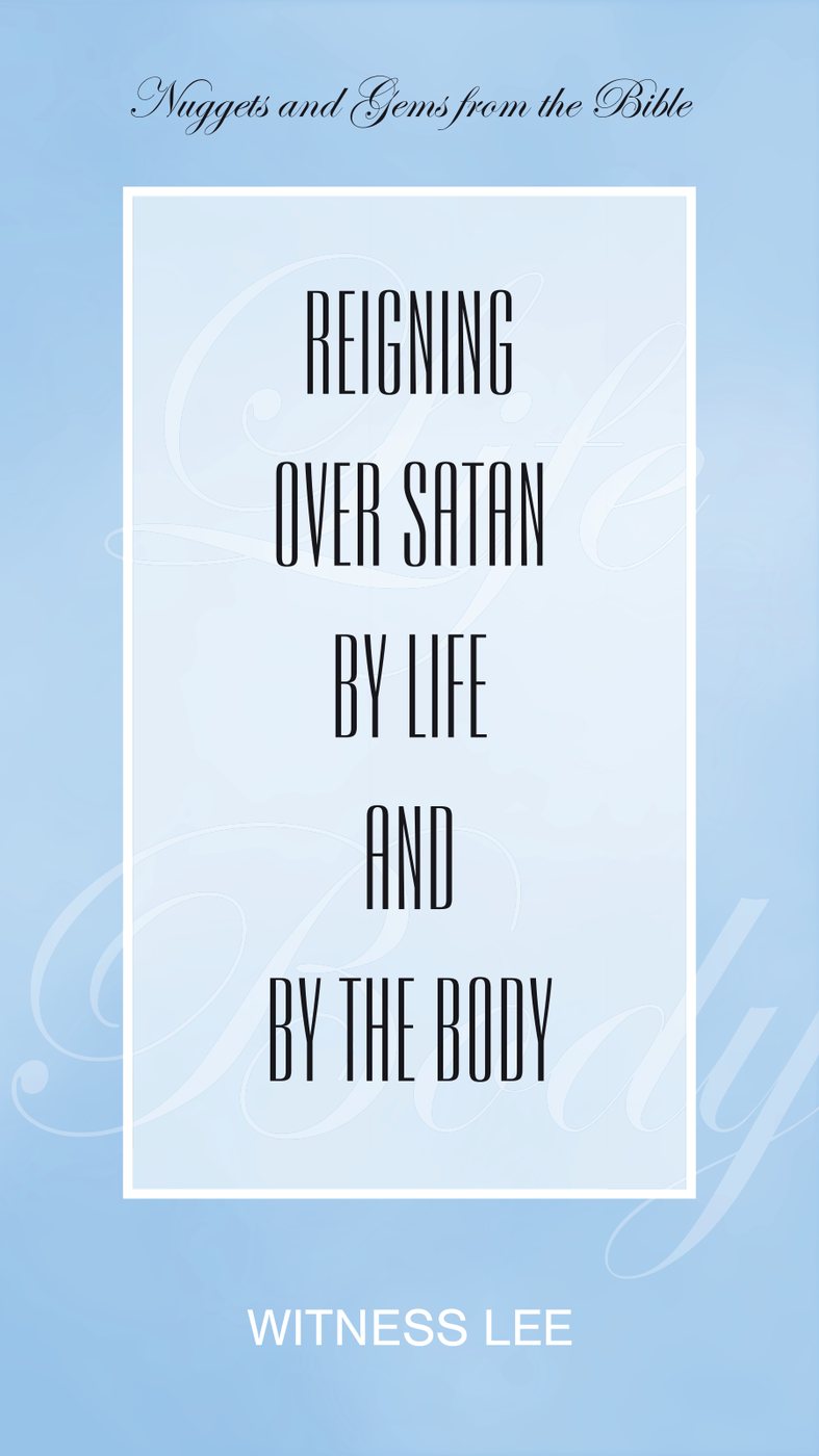 Reigning Over Satan By Life And By The Body by Witness Lee book cover