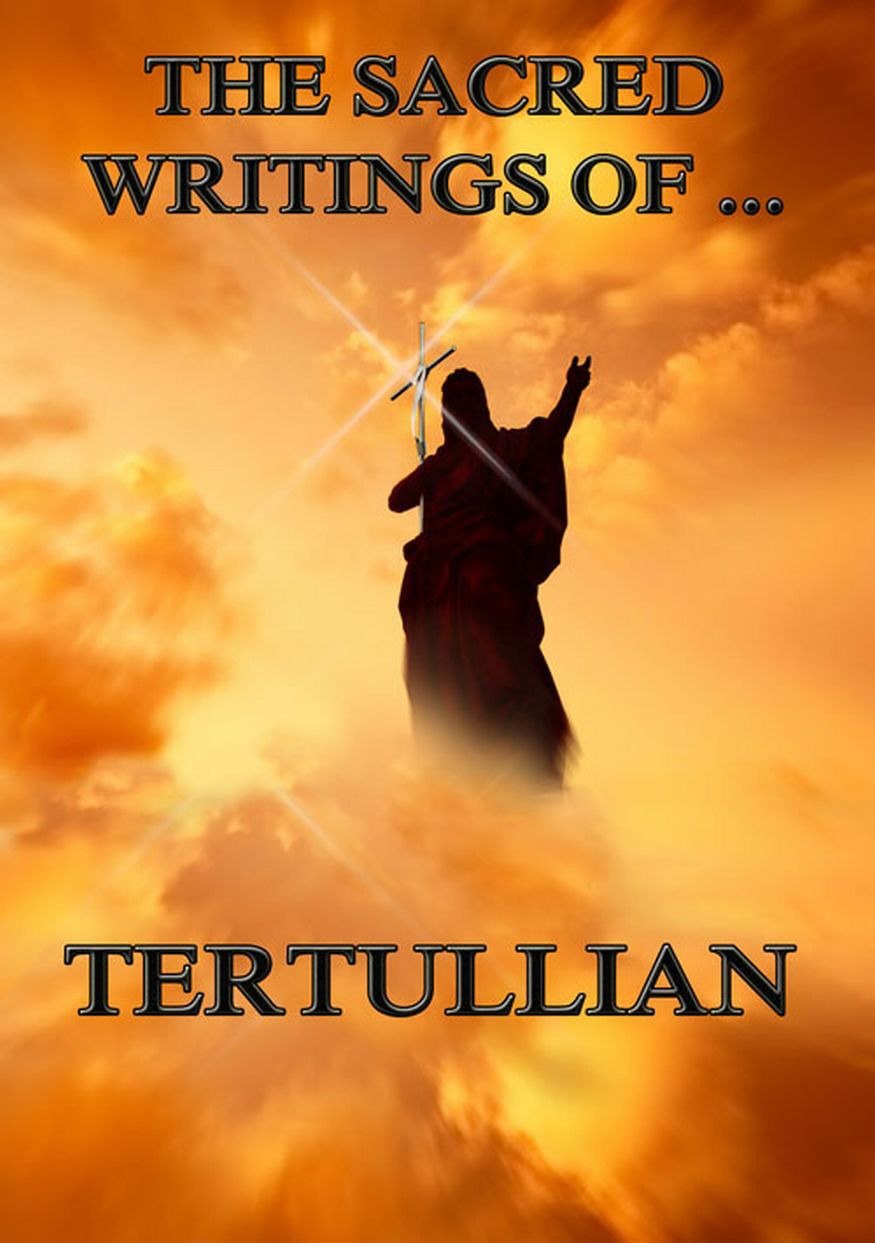 The Sacred Writings of Tertullian by Tertullian book cover