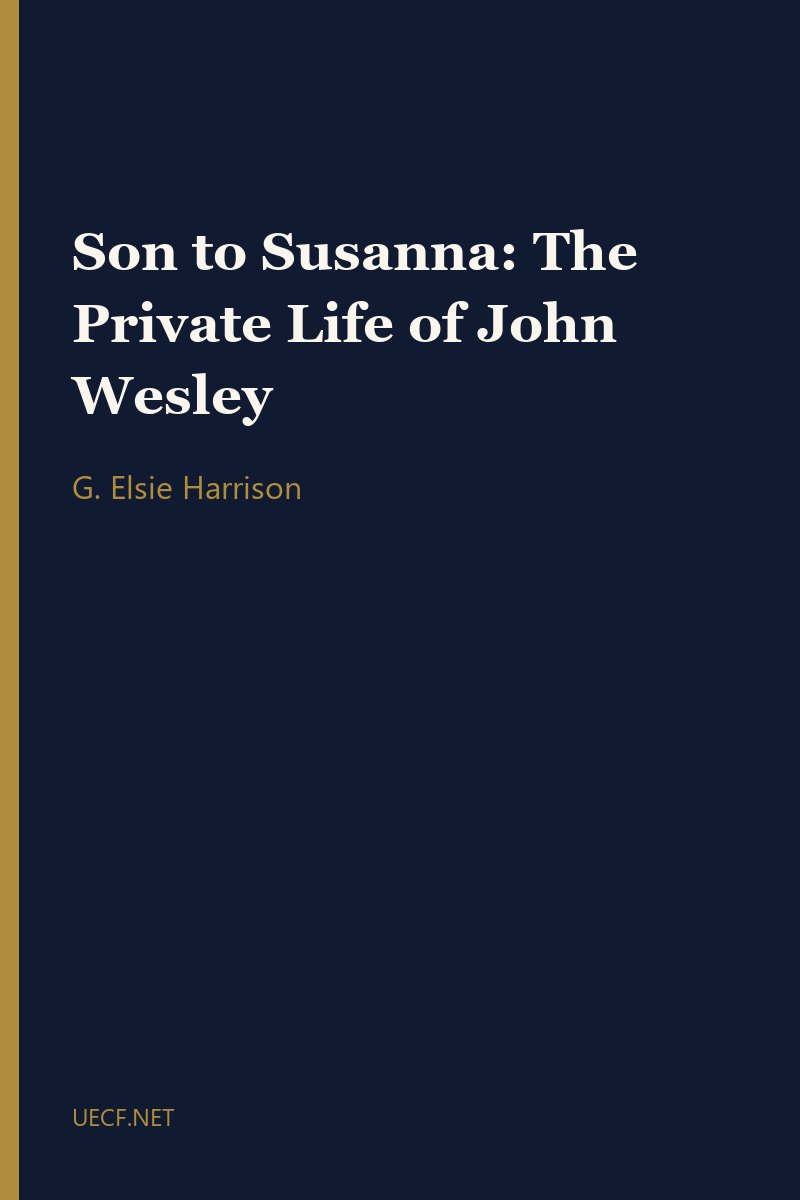 Son to Susanna: The Private Life of John Wesley by G. Elsie Harrison book cover