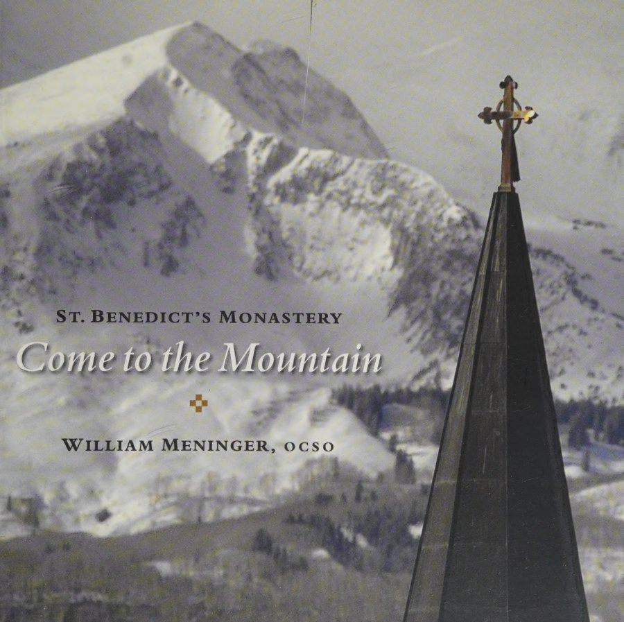 St. Benedict's Monastery: Come to the Mountain by William Meninger book cover