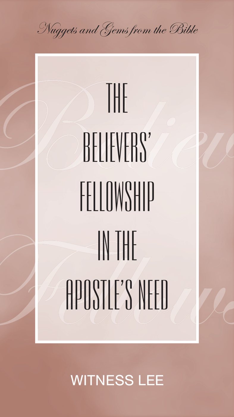 The Believers Fellowship In The Apostles Need by Witness Lee book cover