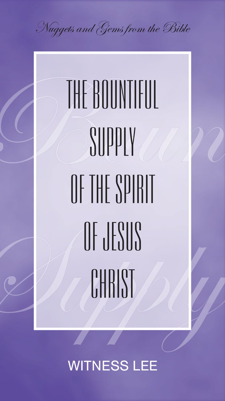 The Bountiful Supply Of The Spirit Of Jesus Christ by Witness Lee book cover