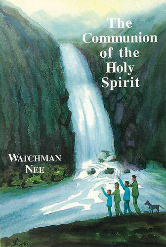 The Communion of the Holy Spiri by Watchman Nee book cover