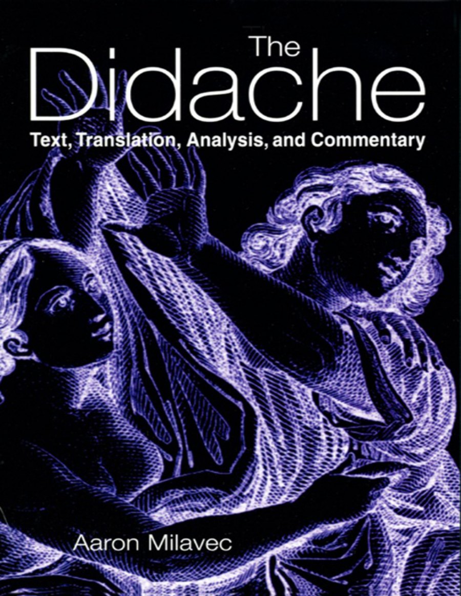 The Didache: Text, Translation, Analysis, and Commentary by Aaron Milavec book cover