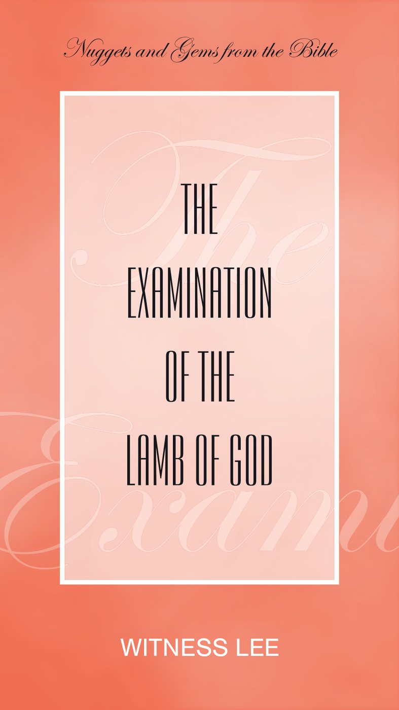 The Examination Of The Lamb Of God by Witness Lee book cover
