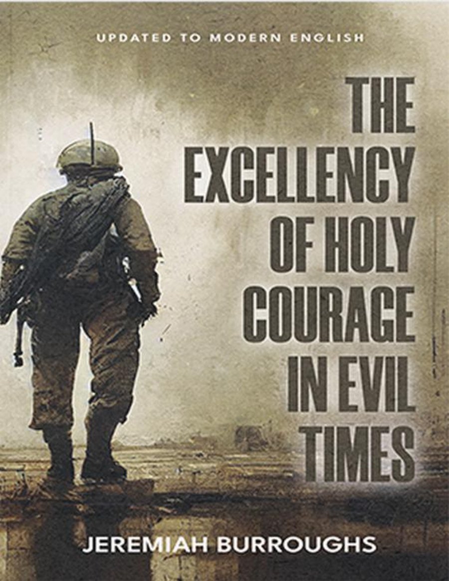 The Excellency of Holy Courage in Evil Times by Jeremiah Burroughs book cover
