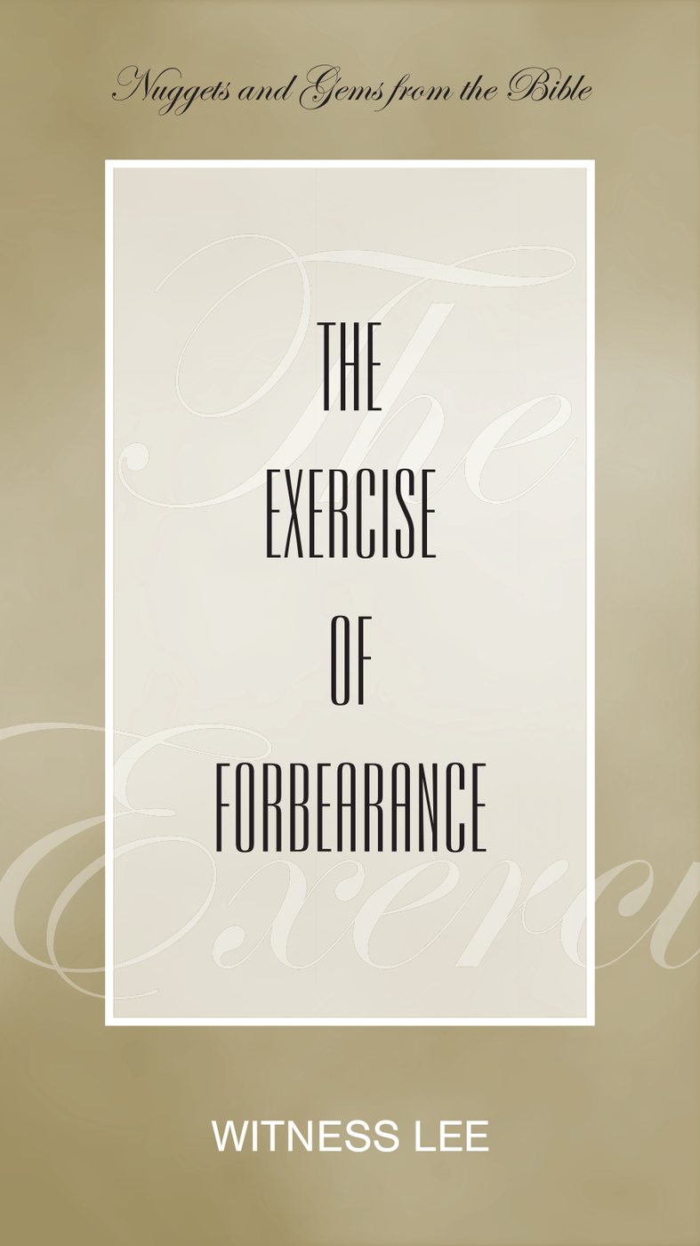The Exercise Of Forbearance by Witness Lee book cover